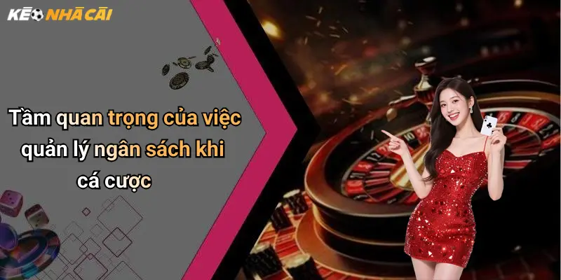 Tầm quan trọng của việc quản lý ngân sách khi cá cược