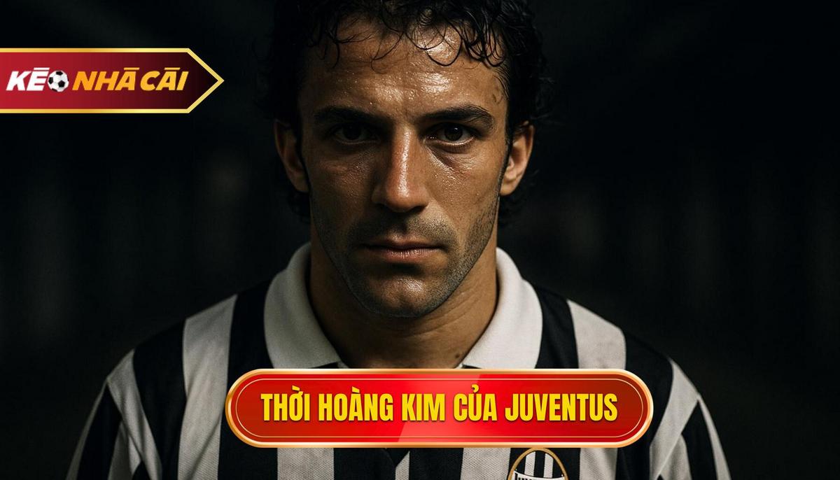 Thời hoàng kim tại Juventus và sự khẳng định đẳng cấp