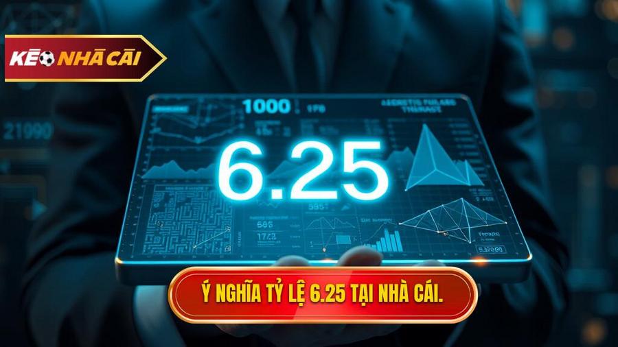 Tại sao nhà cái lại đưa ra tỷ lệ 6.25?
