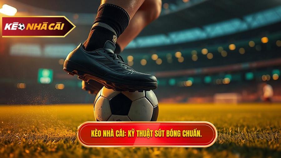 kỹ thuật sút bóng bằng lòng bàn chân phải