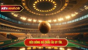 Kèo bóng đá Châu Âu: Phân tích chuyên sâu và chiến thuật chinh phục đỉnh cao