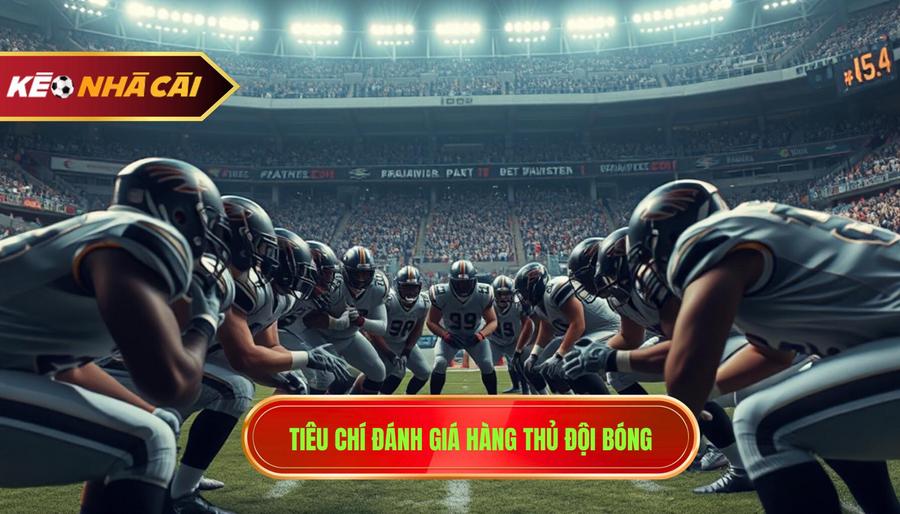 2. Tiêu chí đánh giá hàng thủ đội bóng